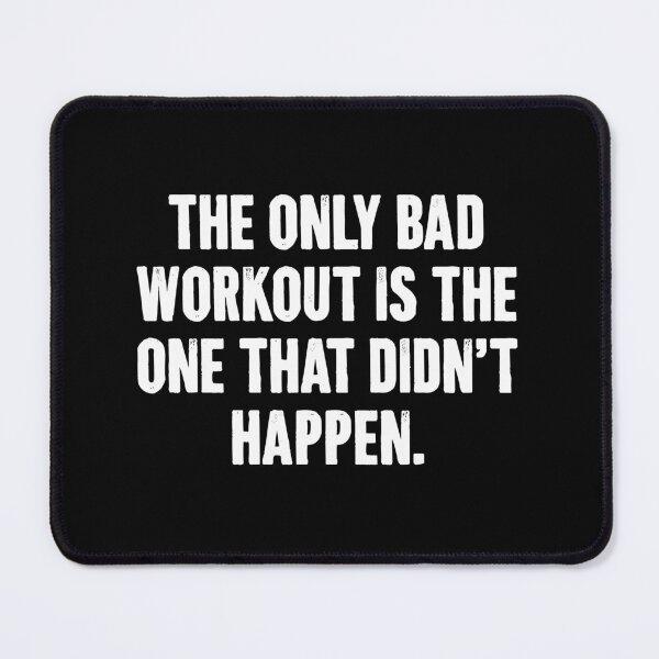 Item preview, The Only Bad Workout Is The One That Didn't Happen - Funny Gym Workout Jokes designed and sold by karnikavoriz.
