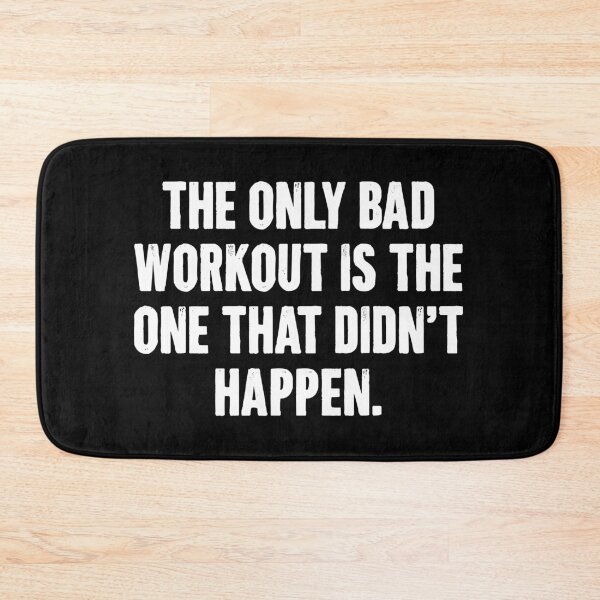 Item preview, The Only Bad Workout Is The One That Didn't Happen - Funny Gym Workout Jokes  designed and sold by karnikavoriz.