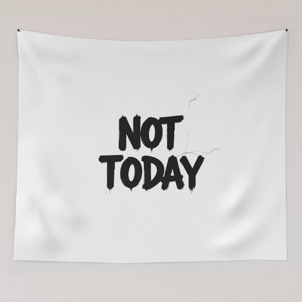 Item preview, Not Today designed and sold by Spirit of Siam.