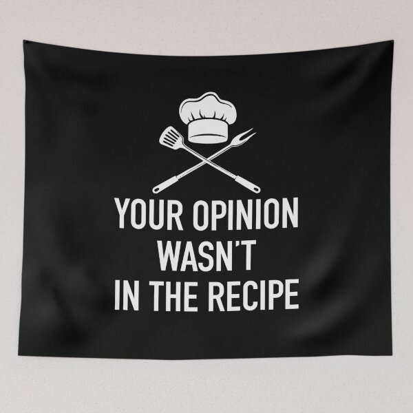 Item preview, Your Opinion Wasnt In The Recipe - Funny Chef Sarcasm Saying designed and sold by karnikavoriz.