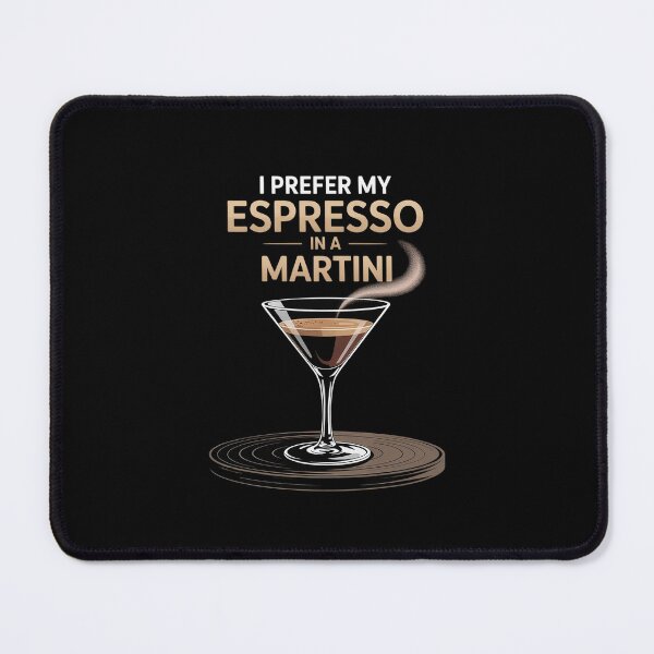 Item preview, I Prefer My Espresso In A Martini Cocktail Caffeine designed and sold by ticlitule.