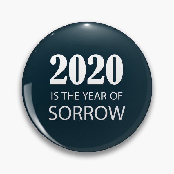 Item preview, 2020 is the year of sorrow designed and sold by CailynOmorosa.