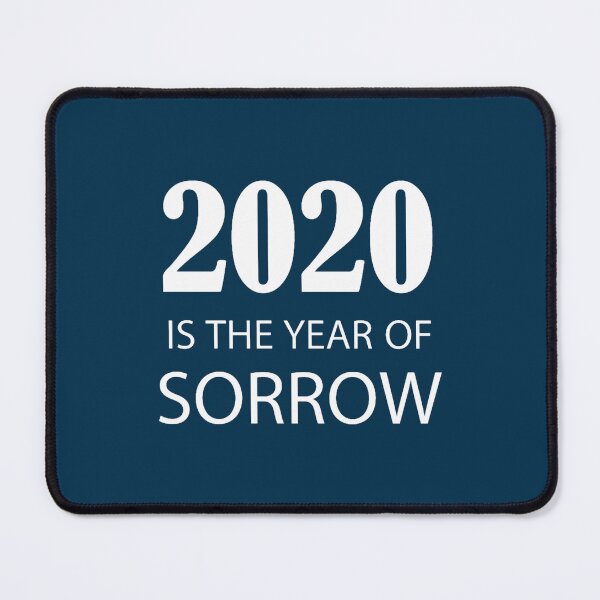 Item preview, 2020 is the year of sorrow designed and sold by CailynOmorosa.