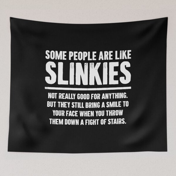 Item preview, Some People Are Like Slinkies designed and sold by karnikavoriz.