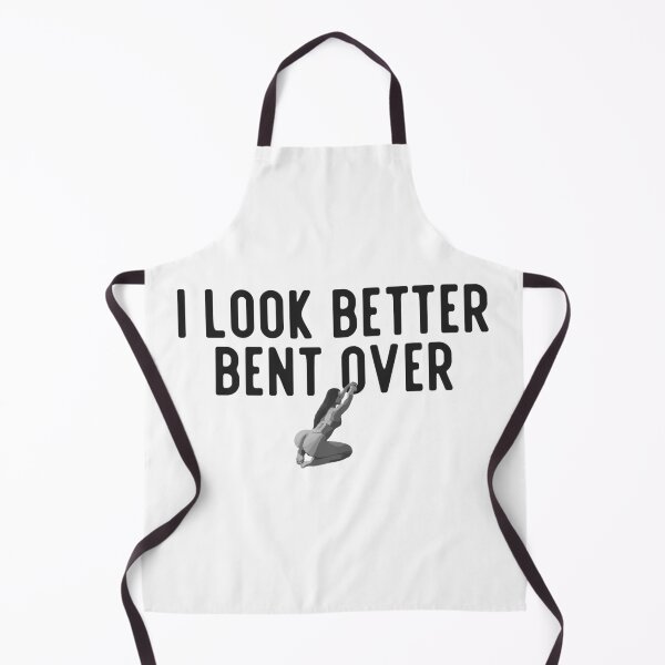 Item preview, I Look Better Bent Over designed and sold by UNK-Fatigues.