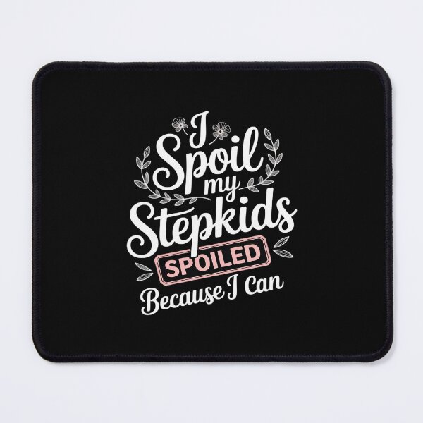Item preview, I Spoil My Stepkids Whimsical Script designed and sold by BiellaSar.