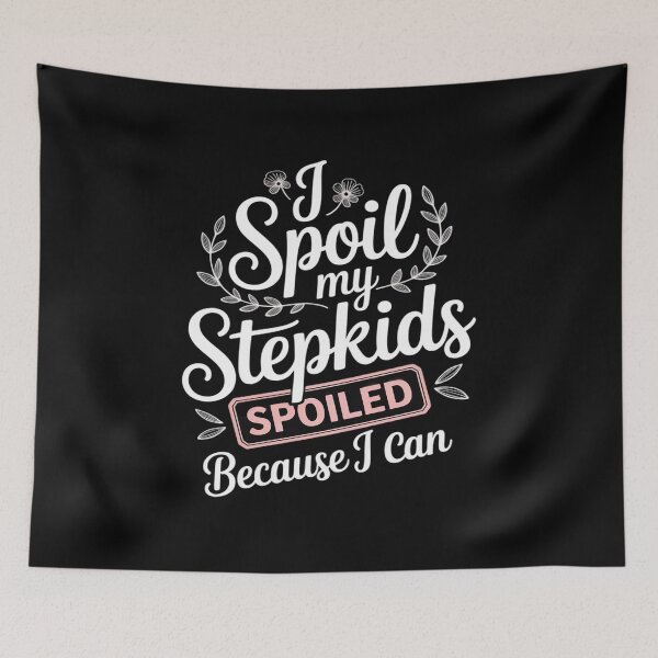 Item preview, I Spoil My Stepkids Whimsical Script designed and sold by BiellaSar.