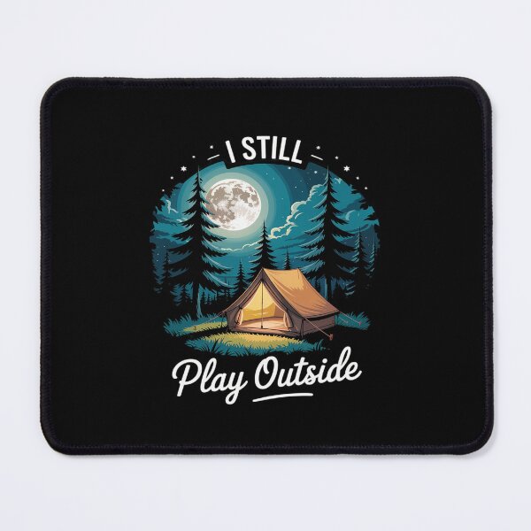 Item preview, I Still Play Outside Funny Hiking Camping Camper Outdoors designed and sold by BiellaSar.