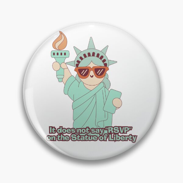 Item preview, It Does Not Say RSVP On The Statue Of Liberty designed and sold by SayItBackDesigns.
