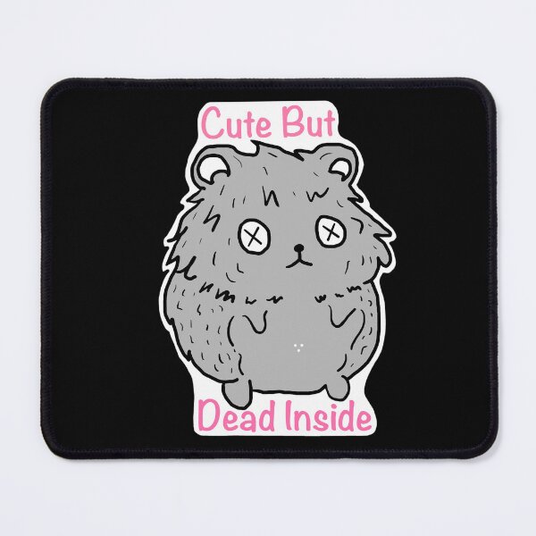 Item preview, Cute But Dead Inside designed and sold by Bummer-Bear.
