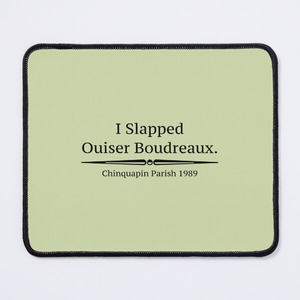 Item preview, I-Slapped-Ouiser-Boudreaux---Steel-Magnolias designed and sold by GuillHagenes53.