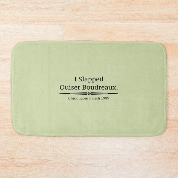 Item preview, I-Slapped-Ouiser-Boudreaux---Steel-Magnolias designed and sold by GuillHagenes53.