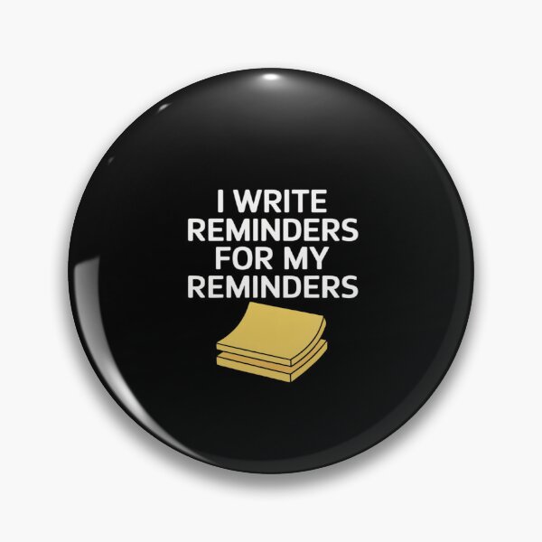 Item preview, I Write Reminders For My Reminders designed and sold by August4Laughs25.