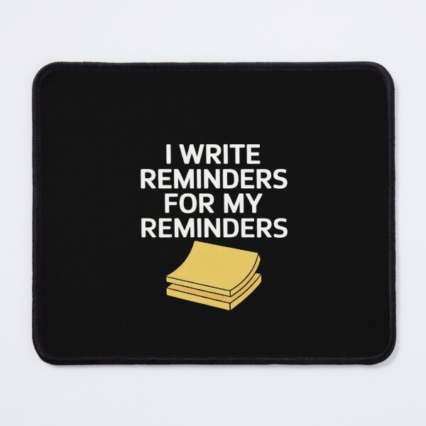 Item preview, I Write Reminders For My Reminders designed and sold by August4Laughs25.