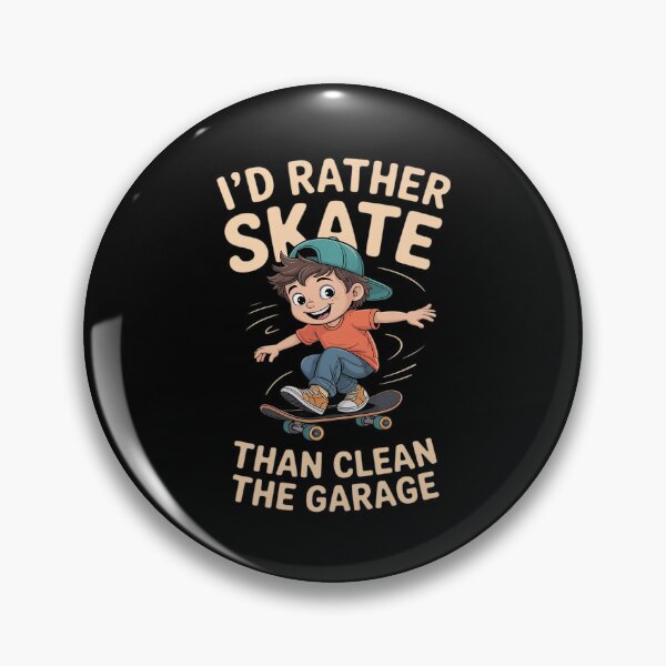 Item preview, I’d Rather Skate Than Clean The Garage designed and sold by August4Laughs25.