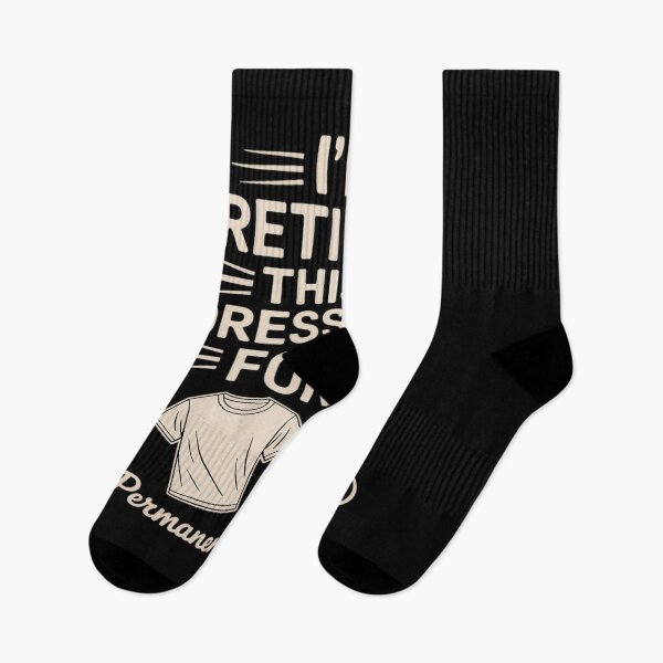 Item preview, I’m Retired - Dressed Up For Me Casual designed and sold by August4Laughs25.