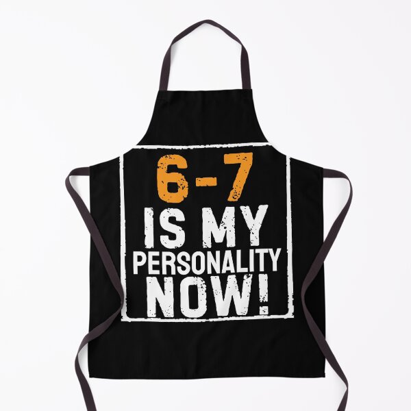 Item preview, 6-7 Is My Personality Now designed and sold by ConfuseLab Alt.
