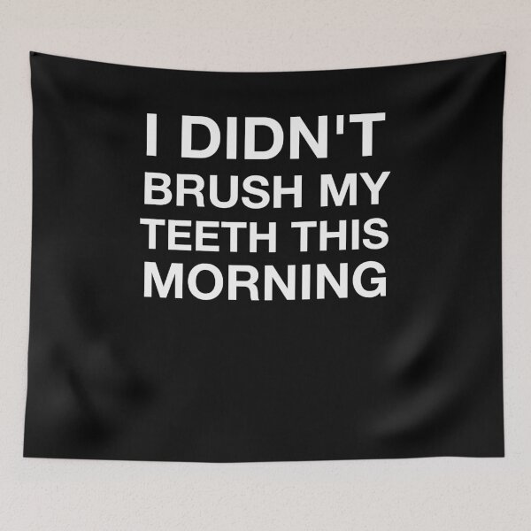 Item preview, I Didn't Brush My Teeth Funny People Deterrent designed and sold by PrintPress.