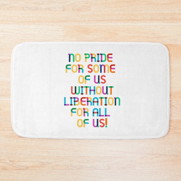 Item preview, No pride for some of us without liberation for all of us designed and sold by Mauswohn.