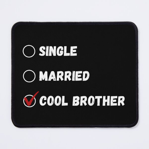 Item preview, Single Married Cool Brother, Funny Brother Shirt designed and sold by Sleepy Cat Design.