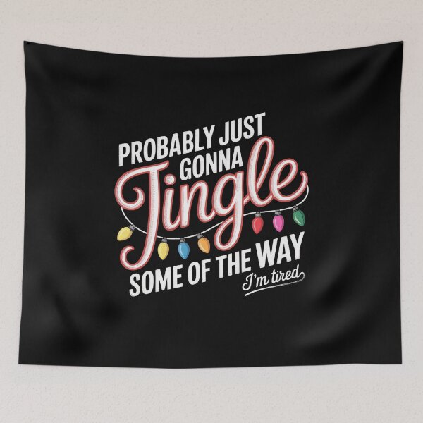 Item preview, Probably Just Gonna Jingle Some Of The Way Meme designed and sold by elderberry.
