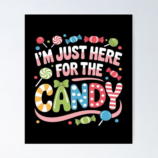 Artikelvorschau, I'm Just Here for the Candy entworfen und verkauft von Idarmotar.