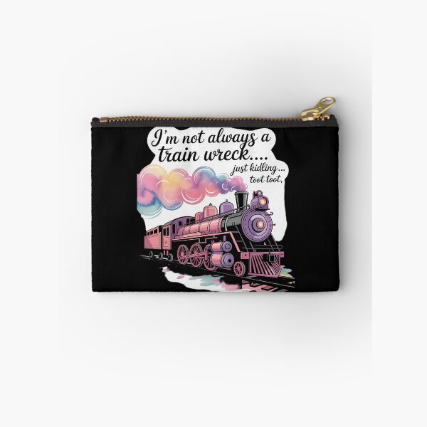 Item preview, I'm Not Always A Train Wreck Just Kidding Toot Toot Train designed and sold by Idarmotar.