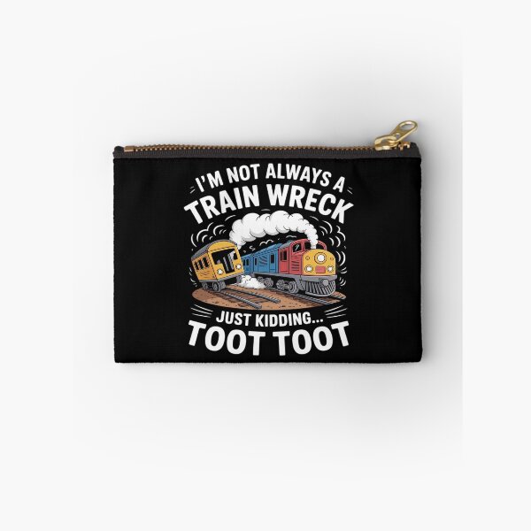 Item preview, I'm Not Always A Train Wreck Just Kidding Toot Toot designed and sold by Idarmotar.