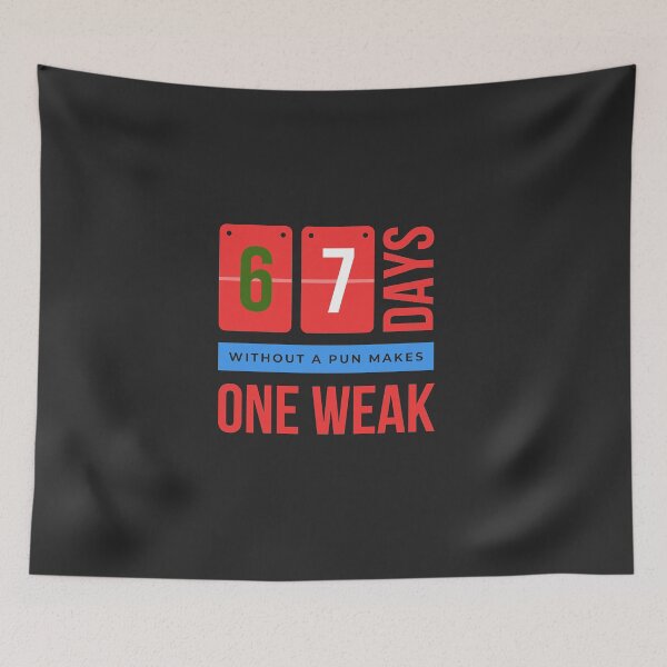 Item preview, 6-7 Days Makes One Weak designed and sold by ConfuseLab Shop.