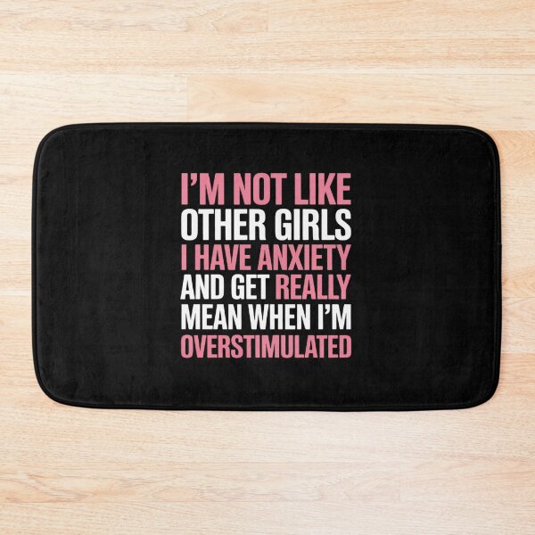 Item preview, I'm Not Like Other Girls I Have Anxiety And Get Really Mean designed and sold by Idarmotar.