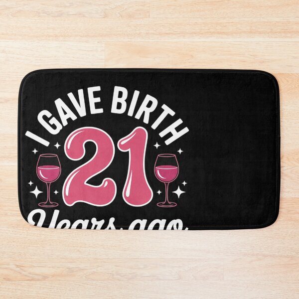 Item preview, 21st birthday I gave birth 21 years ago wheres my drink  designed and sold by MonsterBuddiess.