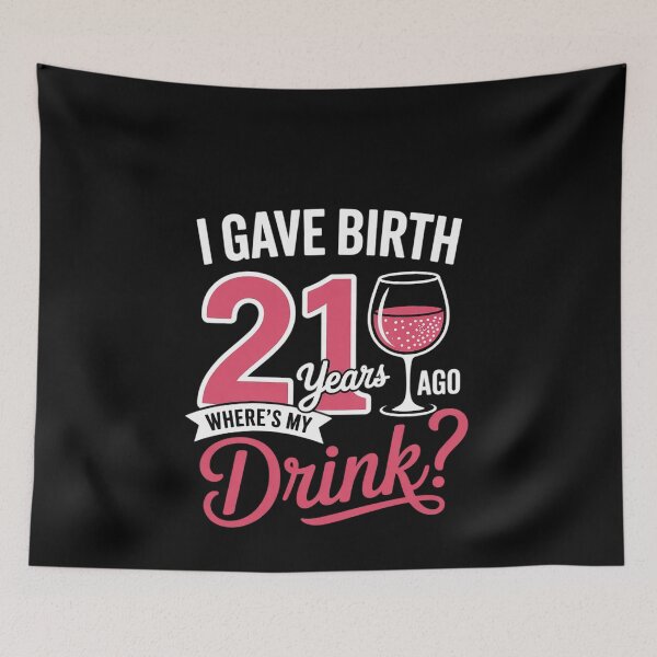 Item preview, Copy of 21st birthday I gave birth 21 years ago wheres my drink  designed and sold by MonsterBuddiess.