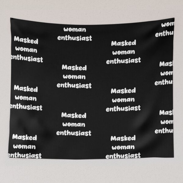 Item preview, “Masked Woman Enthusiast” funny quote designed and sold by CraftsOfChaos.