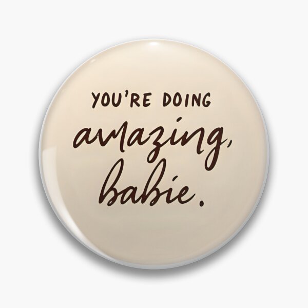 Item preview, You’re Doing Amazing Babe designed and sold by violetxm.
