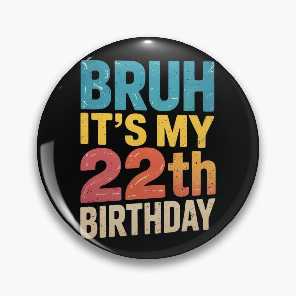 Item preview, Bruh It’s My 22th Birthday 22th Birthday  designed and sold by GGrizeldaRivas.