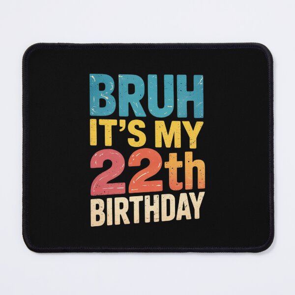 Item preview, Bruh It’s My 22th Birthday 22th Birthday designed and sold by GGrizeldaRivas.