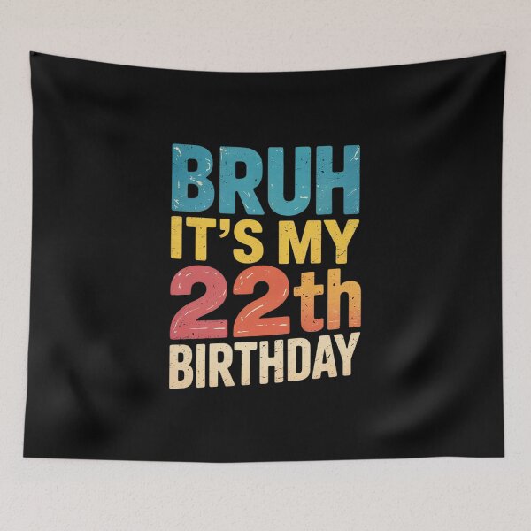 Item preview, Bruh It’s My 22th Birthday 22th Birthday  designed and sold by GGrizeldaRivas.
