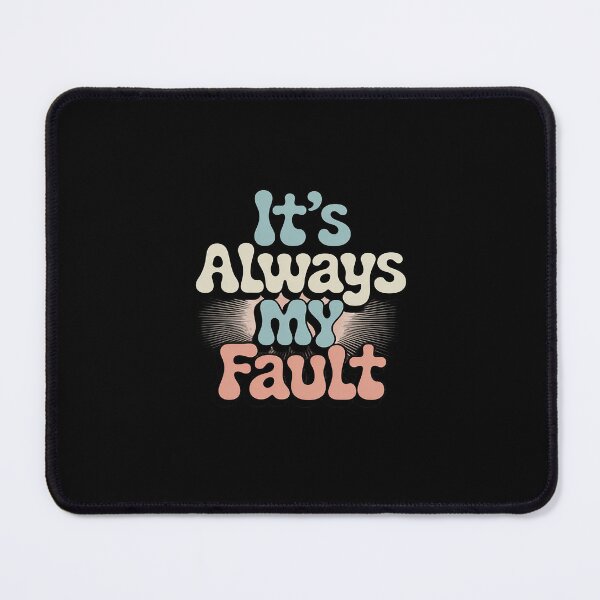 Item preview, It's Always My Fault husband designed and sold by petrichorsworld.