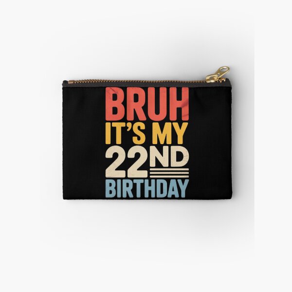 Item preview, Bruh it's my 22nd Birthday 22 Years Old Birthday 2002  designed and sold by GGrizeldaRivas.