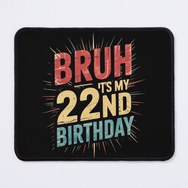 Item preview, Bruh It's My 22nd Birthday 22 Years Old Women Men designed and sold by GGrizeldaRivas.