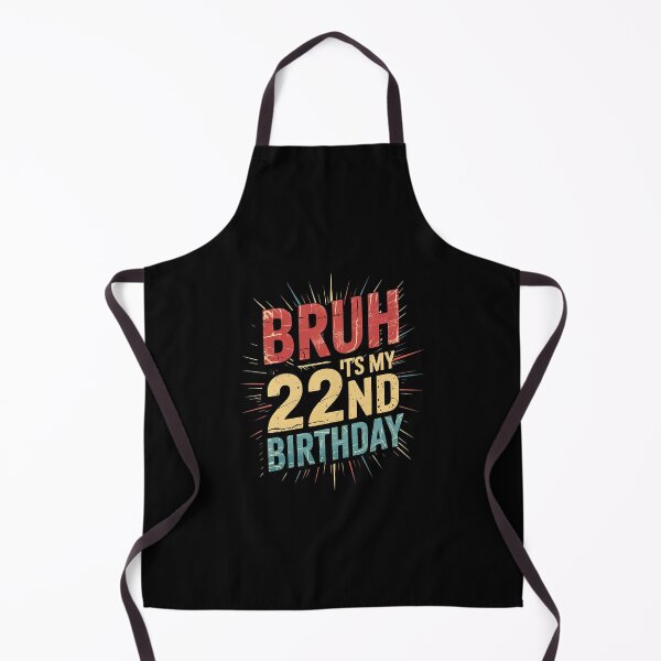 Item preview, Bruh It's My 22nd Birthday 22 Years Old Women Men designed and sold by GGrizeldaRivas.