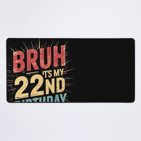Item preview, Bruh It's My 22nd Birthday 22 Years Old Women Men designed and sold by GGrizeldaRivas.