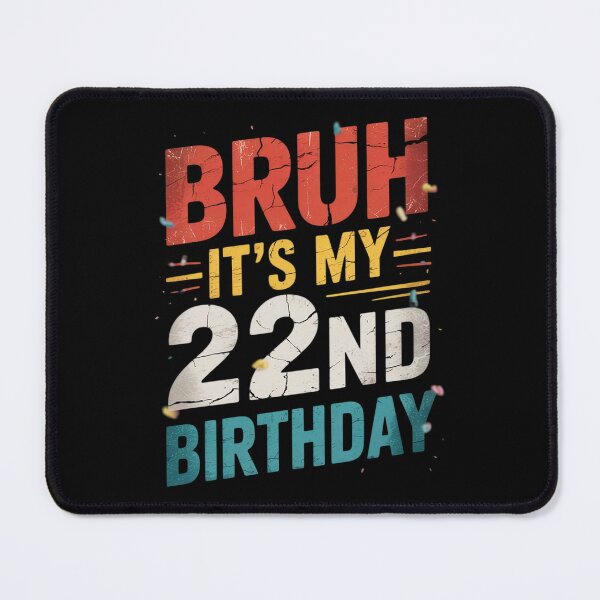 Item preview, Bruh It's My 22nd Birthday Bday 22 Years Old designed and sold by HuValverdeArt.