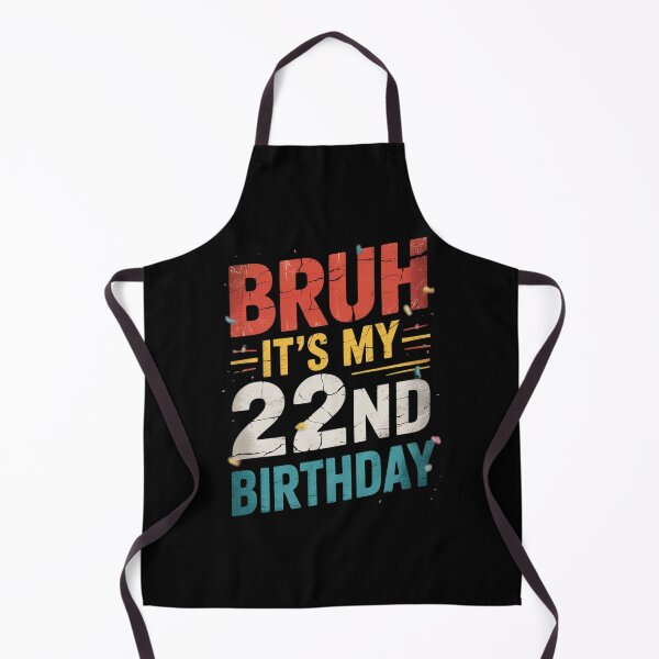 Item preview, Bruh It's My 22nd Birthday Bday 22 Years Old designed and sold by HuValverdeArt.