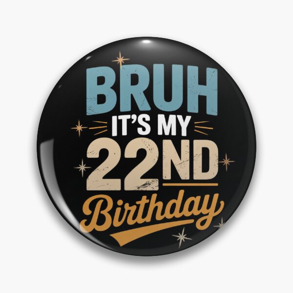 Item preview, Bruh It's My 22nd Birthday I'm 22 Year Old Birthday  designed and sold by HuValverdeArt.
