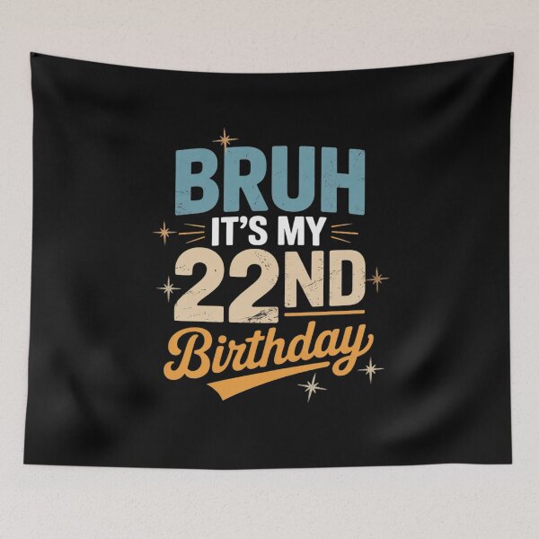 Item preview, Bruh It's My 22nd Birthday I'm 22 Year Old Birthday  designed and sold by HuValverdeArt.
