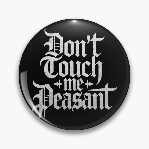 Item preview, Don’t Touch Me Peasant designed and sold by Studio Bankai.