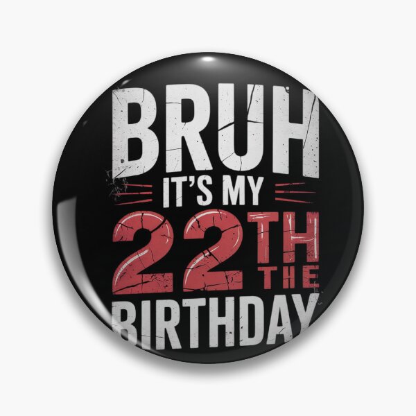Item preview, Bruh It's My 22th Birthday 22 Year Old Birthday  designed and sold by HuValverdeArt.