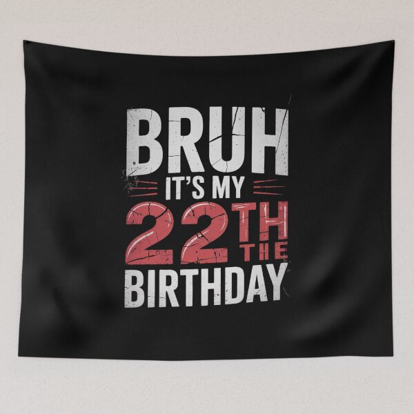 Item preview, Bruh It's My 22th Birthday 22 Year Old Birthday  designed and sold by HuValverdeArt.