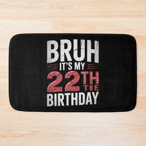 Item preview, Bruh It's My 22th Birthday 22 Year Old Birthday  designed and sold by HuValverdeArt.